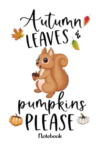 Notebook - Autumn Leaves And Pumpkin Please 341: College Ruled Notebook Pumpkin Autumn Leaves Scene Design Journal_114 Pages, 6x9, Soft Cover, Matte Finish