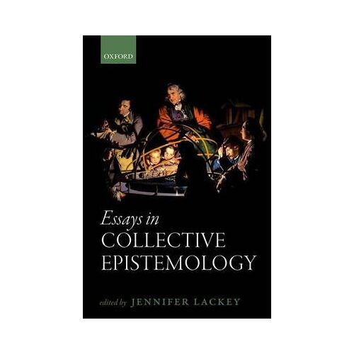 Essays In Collective Epistemology C