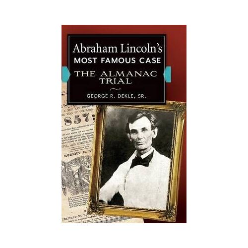 Abraham Lincoln's Most Famous Case