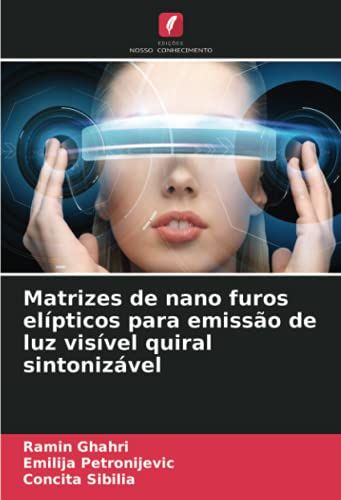 Matrizes De Nano Furos Elípticos Para Emissão De Luz Visível Quiral Sintonizável