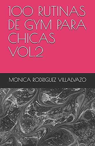 100 Rutinas De Gym Para Chicas Vol.2