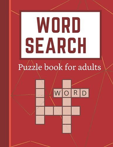 Word Search: Puzzle Book With Words Find Puzzles For Seniors, Adults And All Other Puzzle Lovers.