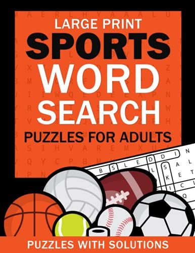 Large Print Sports Word Search Puzzles For Adults: Sports Word Search Book For Adults With A Huge Supply And Solutions Of Puzzles (Word Search: Fun Exercise For Your Brain)