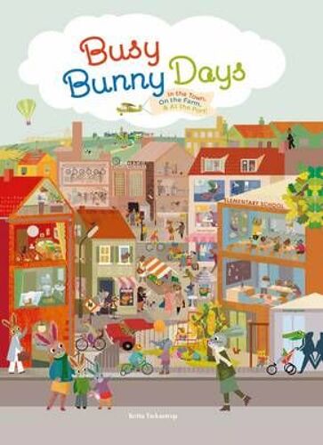 Busy Bunny Days: In The Town, On The Farm & At The Port
