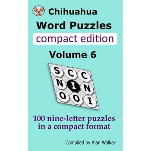 Chihuahua Word Puzzles Compact Edition Volume 6: 100 Nine-Letter Puzzles In A Compact Format