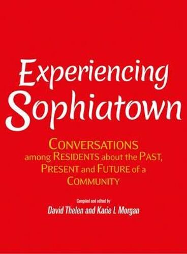 Experiencing Sophiatown: Conversations Among Residents About The Past, Present And Future Of A Community