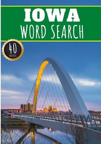 Iowa Word Search: 40 Fun Puzzles With Words Scramble For Adults, Kids And Seniors | More Than 300 Americans Words On Iowa And Usa Cities, Famous Place ... And Heritage, American Terms And Vocabulary