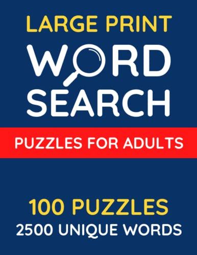 Large Print Word Search Puzzles For Adults: 100 Puzzles With 2500 Unique Words, Word Search For Adults