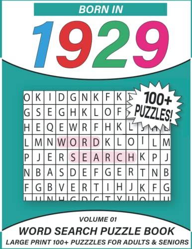 Born In 1929: Word Search Puzzle Book: Large Print 100+ Word Search Puzzles For Adults & Seniors (Volume 01)