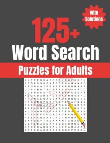 125+ Word Search Puzzles For Adults: Large Print One Puzzle Per Page, Huge Supply Of Puzzles