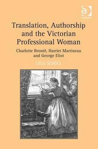 Translation, Authorship And The Victorian Professional Woman