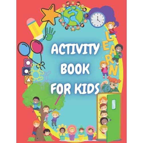 Activity Book For Kids: Tracing, Maze Game, Connect Dots, Spot The Different, Coloring And Cutting Page For Kids