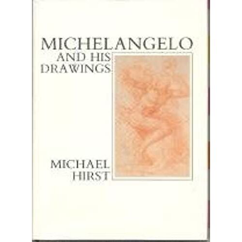 Michelangelo And His Drawings