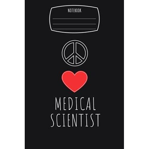 Peace Love Heart Medical Scientist Notebook: Composition Notebook, Logbook | 6x9 In 110 College Ruled Pages