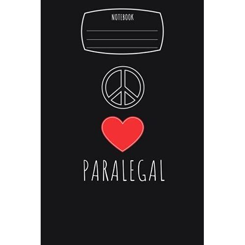 Peace Love Heart Paralegal Notebook: Composition Notebook, Logbook | 6x9 In 110 College Ruled Pages