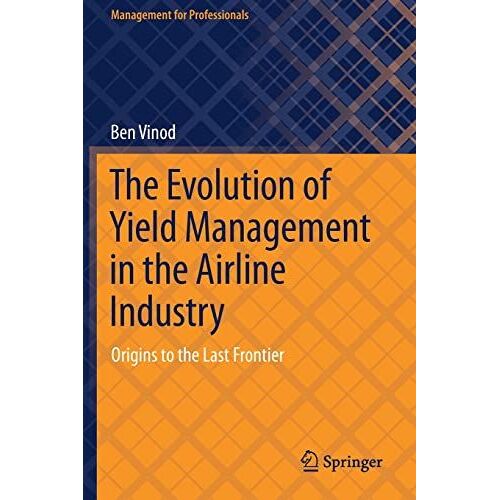 The Evolution Of Yield Management In The Airline Industry