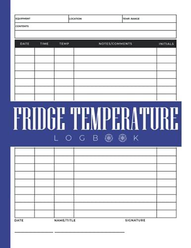 Fridge Temperature Logbook: Simple Large Fridge And Freezer Temperature Log Book For Catering Business, Restaurants & Home - Date, Time, Temperature, Notes/Comments, Initials
