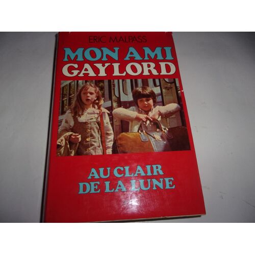 Au Clair De La Lune Mon Ami Gaylord
