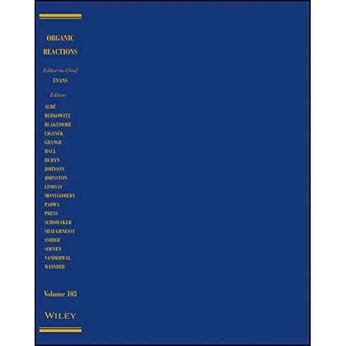 Organic Reactions, Parts A And B, Volume 103