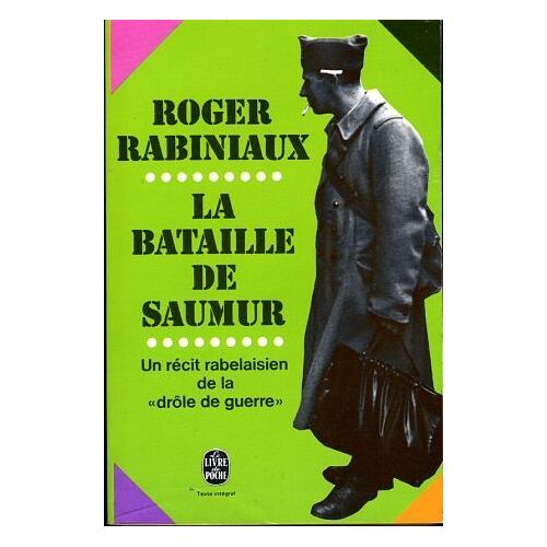 La Bataille De Saumur. Un Récit Rabelaisien De La -Drôle De Guerre