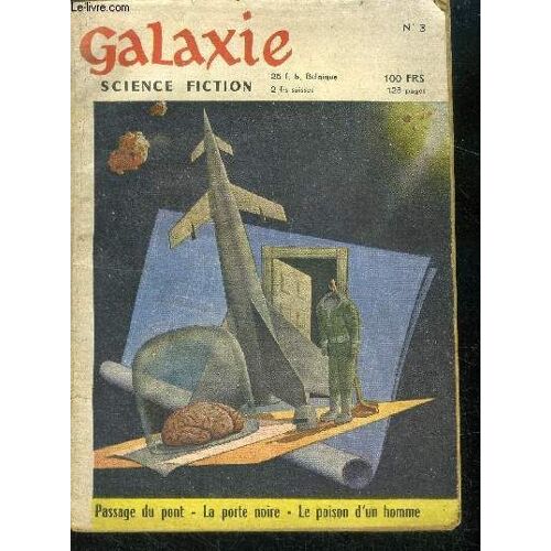 Galaxie N°3- Fevrier 1954- Passage Du Pont Par Dave Dryfoos, Dans Le Torrent Des Siecles (3e Partie) Par Cliford Simak, La Porte Noire Par Alan Nourse, Il Reve Tout Habille Par Richard Matheson, Le(...)