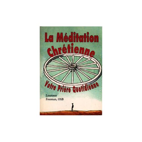 La Méditation Chrétienne - Votre Prière Quotidienne