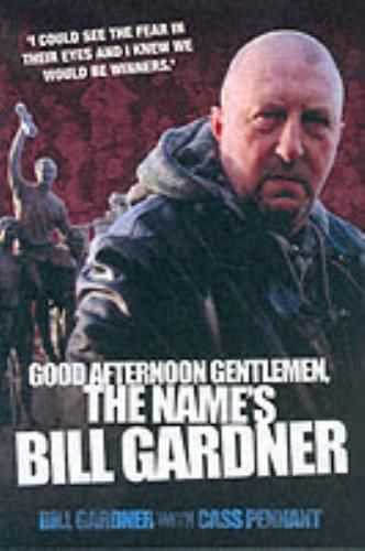Good Afternoon Gentlemen, The Name's Bill Gardner