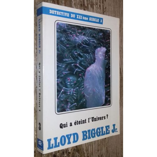 Qui A Éteint L'univers ? (Détective Du Xxie Siècle, 3)