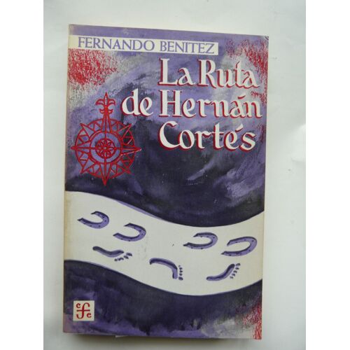 La Ruta De Hernán Cortés