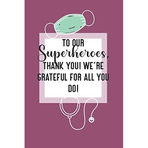 To Our Superheroes, Thank You! We're Grateful For All You Do: Nurse Planner - Organizer - To-Do List