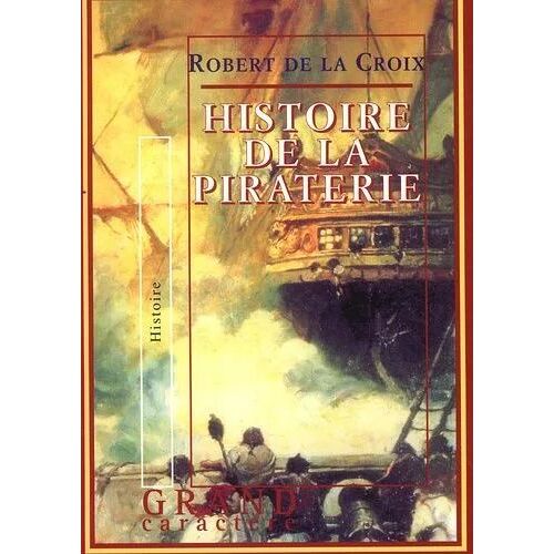  Histoire De La Piraterie - Édition En Gros Caractères - Robert De La Croix