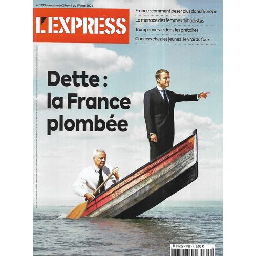 L'express N°3799 25/04/2024 Dette: La France Plombée/ Menace Des Femmes Djihadistes/ Trump, Une Vie Dans Les Prétoires