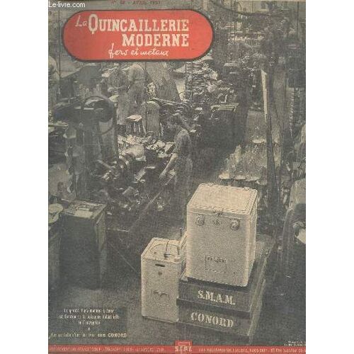 La Quincaillerie Moderne, Fers Et Metaux N°88 Avril 1953 -Les Fausses Cooperatives, Attenuation Des Interdictions D Emploi De Certains Metaux Non Ferreux, La Petite Et Moyenne Industrie En Face De Ses(...)