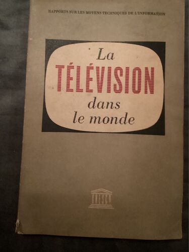 La Télévision Dans Le Monde / Rapport Sur Les Moyens Techniques De L’Information 