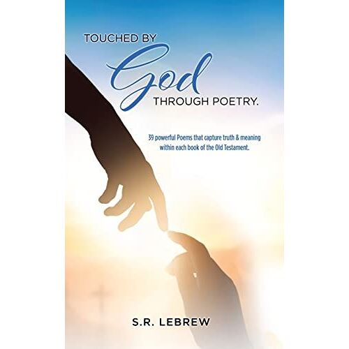Touched By God Through Poetry.