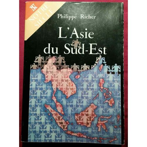 L'asie Du Sud Est - Indépendances Et Communismes