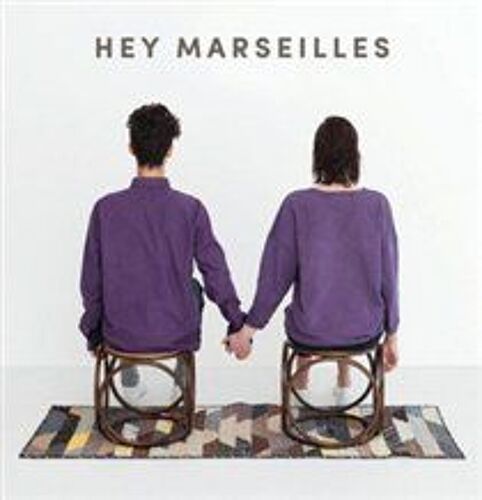 Hey Marseilles
