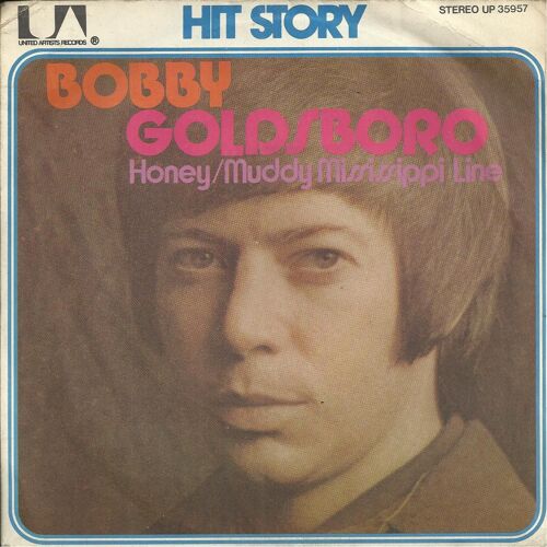 "Hit Story" - Honey (B. Russell) 3'58  /  Muddy Mississippi Line (B. Goldsboro) 2'41