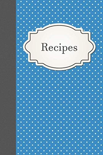 Recipes: Dotted, To Write In, 6x9, 50 Double-Sided Recipes, White Pages, Table Of Contents With Page Numbers, Soft Cover, Blue