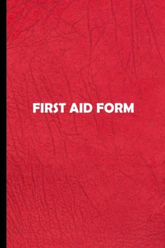 First Aid Form: The Journal For First Aid Form Lovers, Track Record Rate And Review First Aid Form, Page 120, Size 6"X9"