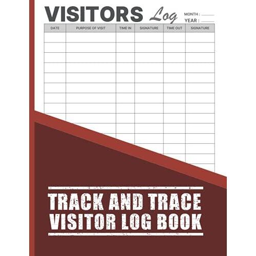 Track And Trace Visitor Log Book: Visitors Book Sign In And Out | Register | Record Visitor Date, Name, Phone, Email, Time In & Out, Signature Etc. | ... Houses, School, Meetings, Reception Desk