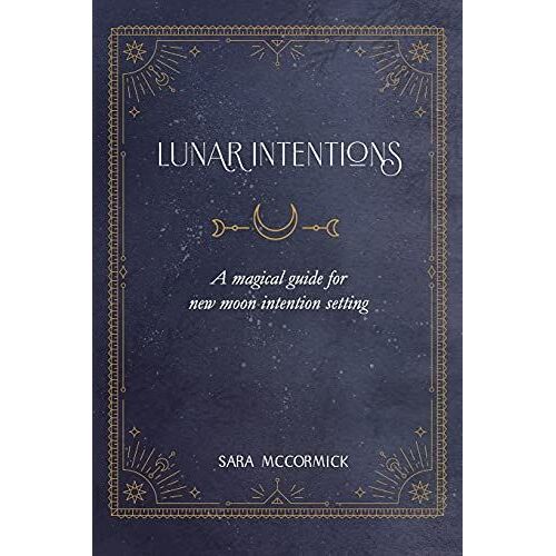 Lunar Intentions: A Magical Guide For New Moon Intention Setting