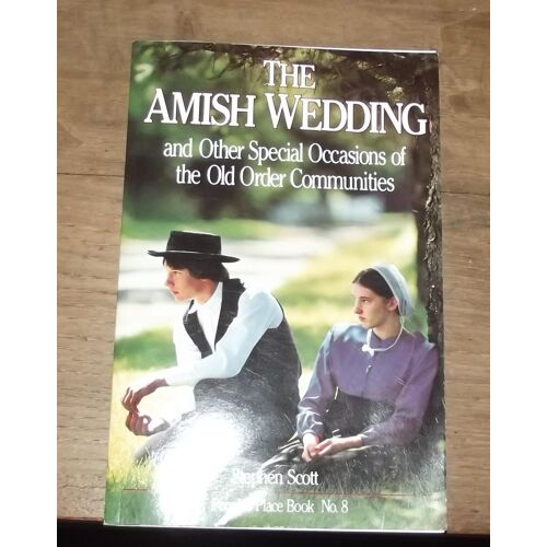 Amish Wedding & Other Special Occasions: Of The Old Order Communities