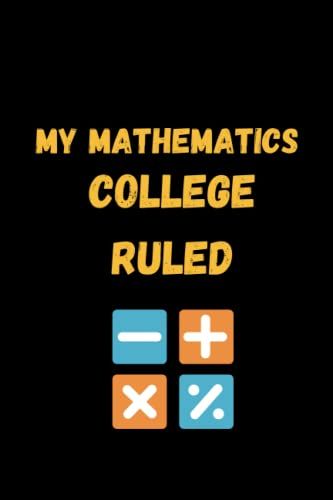 My Mathematics College Ruled: Nice Journal Notebook Ruled/ College Ruled Journal /Mathematics Journal Notebook/Students Journal Ruled/Lined Black Book/120 Pages Size 6*9 Inches