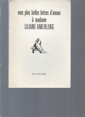 Mes Plus Belles Lettres D'amour À Madame Liliane Amerling