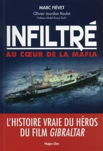 Infiltré Au Coeur De La Mafia - L'histoire Vraie Du Héros Du Film Gibraltar