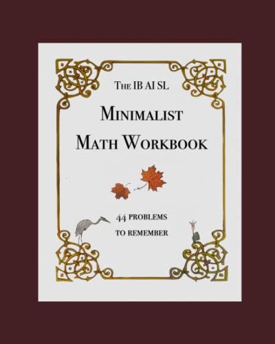 The Ib Ai Sl Minimalist Math Workbook: 44 Problems To Remember