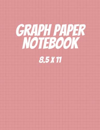 Graph Paper Notebook 8.5 X 11: Grid Paper Notebook For Math And Science Students , (Large Size 8.5 X 11) Quad Ruled Graph Paper Notebooks 120 Pages