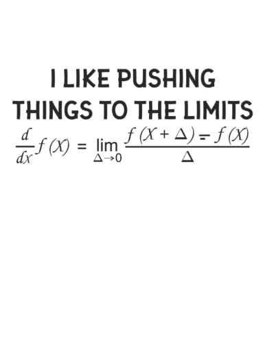 Graph Paper Notebook, I Like Pushing Things To The Limits: Math And Science Graphing Composition Notebook, 100 Pages, 4x4 , 8.5" X 11''