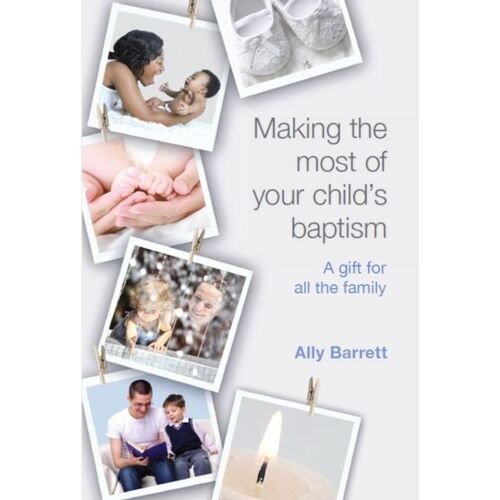 Making The Most Of Your Child's Baptism